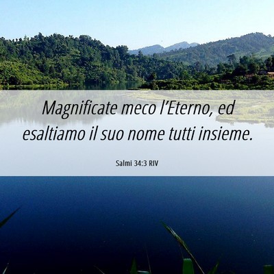 Picture 06 - Salmi 34:3 RIV - Magnificate meco l’Eterno, ed esaltiamo il suo - Bible Verse Picture