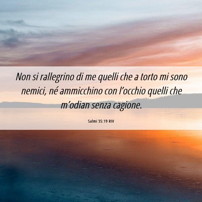 Picture 06 - Salmi 35:19 RIV - Non si rallegrino di me quelli che a torto mi - Bible Verse Picture