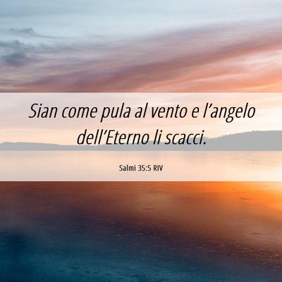 Picture 06 - Salmi 35:5 RIV - Sian come pula al vento e l’angelo - Bible Verse Picture