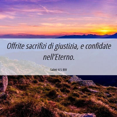 Picture 06 - Salmi 4:5 RIV - Offrite sacrifizi di giustizia, e confidate - Bible Verse Picture
