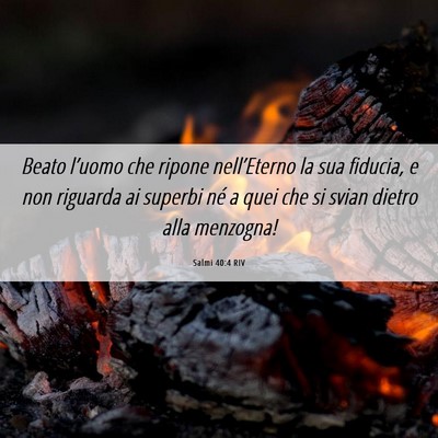 Picture 06 - Salmi 40:4 RIV - Beato l’uomo che ripone nell’Eterno la sua - Bible Verse Picture