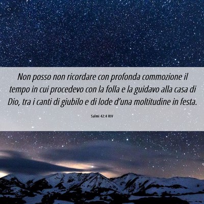 Picture 06 - Salmi 42:4 RIV - Non posso non ricordare con profonda commozione - Bible Verse Picture