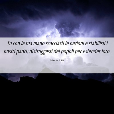 Picture 06 - Salmi 44:2 RIV - Tu con la tua mano scacciasti le nazioni e - Bible Verse Picture