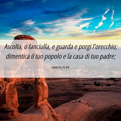 Picture 06 - Salmi 45:10 RIV - Ascolta, o fanciulla, e guarda e porgi - Bible Verse Picture