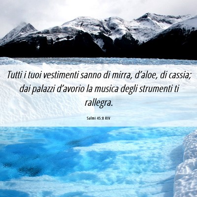 Picture 06 - Salmi 45:8 RIV - Tutti i tuoi vestimenti sanno di mirra, d’aloe, - Bible Verse Picture