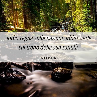 Picture 06 - Salmi 47:8 RIV - Iddio regna sulle nazioni; Iddio siede sul trono - Bible Verse Picture