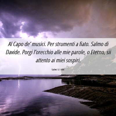 Picture 06 - Salmi 5:1 RIV - Al Capo de’ musici. Per strumenti a fiato. - Bible Verse Picture