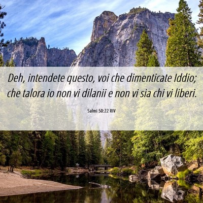 Picture 06 - Salmi 50:22 RIV - Deh, intendete questo, voi che dimenticate Iddio; - Bible Verse Picture