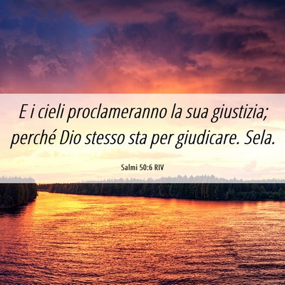 Picture 06 - Salmi 50:6 RIV - E i cieli proclameranno la sua giustizia; perché - Bible Verse Picture