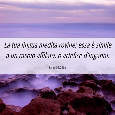 Picture 06 - Salmi 52:2 RIV - La tua lingua medita rovine; essa è simile a un - Bible Verse Picture