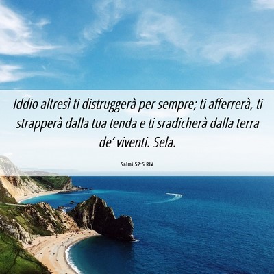 Picture 06 - Salmi 52:5 RIV - Iddio altresì ti distruggerà per sempre; ti - Bible Verse Picture