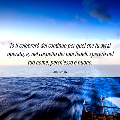 Picture 06 - Salmi 52:9 RIV - Io ti celebrerò del continuo per quel che tu - Bible Verse Picture