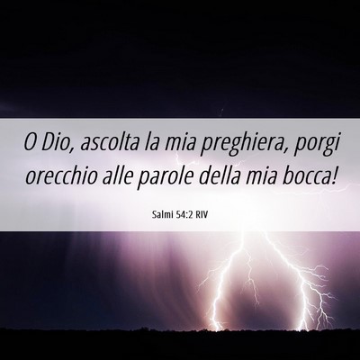 Picture 06 - Salmi 54:2 RIV - O Dio, ascolta la mia preghiera, porgi orecchio - Bible Verse Picture