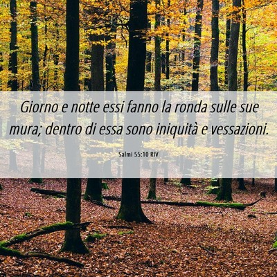 Picture 06 - Salmi 55:10 RIV - Giorno e notte essi fanno la ronda sulle sue - Bible Verse Picture