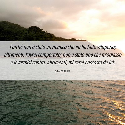 Picture 06 - Salmi 55:12 RIV - Poiché non è stato un nemico che mi ha fatto - Bible Verse Picture