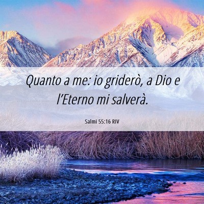 Picture 06 - Salmi 55:16 RIV - Quanto a me: io griderò, a Dio e l’Eterno mi - Bible Verse Picture
