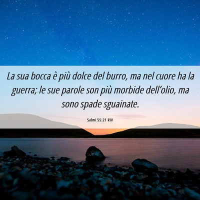 Picture 06 - Salmi 55:21 RIV - La sua bocca è più dolce del burro, ma nel - Bible Verse Picture