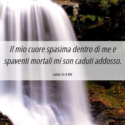 Picture 06 - Salmi 55:4 RIV - Il mio cuore spasima dentro di me e spaventi - Bible Verse Picture
