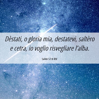 Picture 06 - Salmi 57:8 RIV - Dèstati, o gloria mia, destatevi, saltèro e - Bible Verse Picture