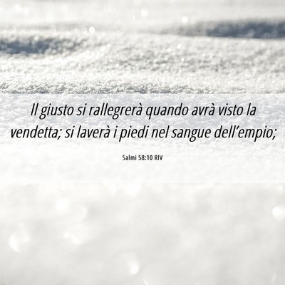 Picture 06 - Salmi 58:10 RIV - Il giusto si rallegrerà quando avrà visto la - Bible Verse Picture