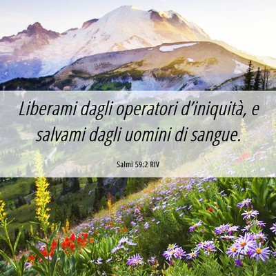 Picture 06 - Salmi 59:2 RIV - Liberami dagli operatori d’iniquità, e salvami - Bible Verse Picture