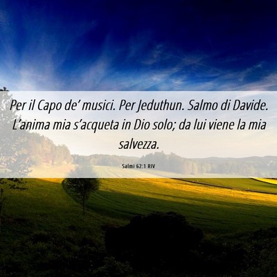 Picture 06 - Salmi 62:1 RIV - Per il Capo de’ musici. Per Jeduthun. Salmo di - Bible Verse Picture