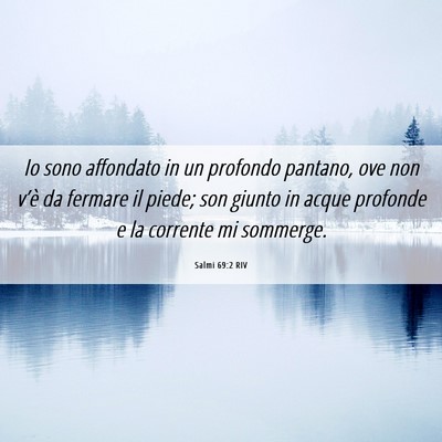Picture 06 - Salmi 69:2 RIV - Io sono affondato in un profondo pantano, ove non - Bible Verse Picture