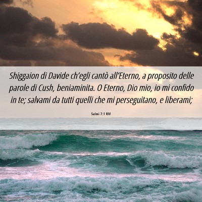 Picture 06 - Salmi 7:1 RIV - Shiggaion di Davide ch’egli cantò - Bible Verse Picture