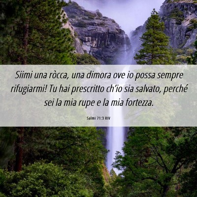 Picture 06 - Salmi 71:3 RIV - Siimi una ròcca, una dimora ove io possa sempre - Bible Verse Picture