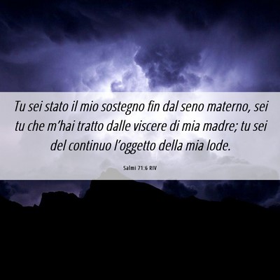 Picture 06 - Salmi 71:6 RIV - Tu sei stato il mio sostegno fin dal seno - Bible Verse Picture