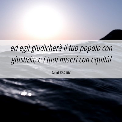 Picture 06 - Salmi 72:2 RIV - ed egli giudicherà il tuo popolo con giustizia, - Bible Verse Picture