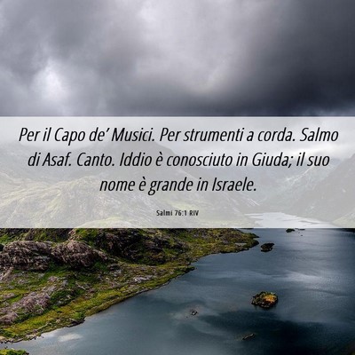 Picture 06 - Salmi 76:1 RIV - Per il Capo de’ Musici. Per strumenti a corda. - Bible Verse Picture