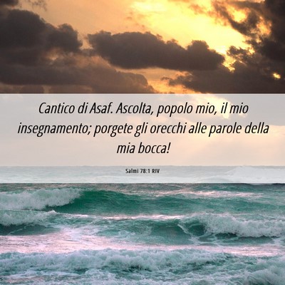 Picture 06 - Salmi 78:1 RIV - Cantico di Asaf. Ascolta, popolo mio, il mio - Bible Verse Picture