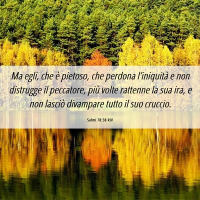 Picture 06 - Salmi 78:38 RIV - Ma egli, che è pietoso, che perdona - Bible Verse Picture