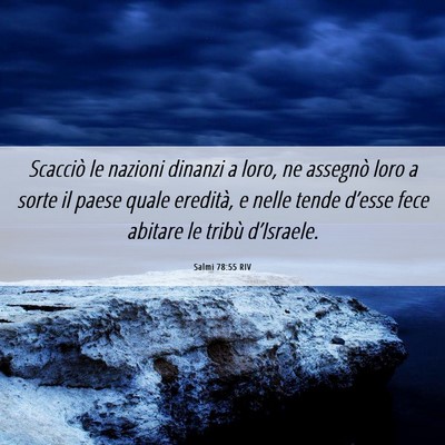 Picture 06 - Salmi 78:55 RIV - Scacciò le nazioni dinanzi a loro, ne assegnò - Bible Verse Picture