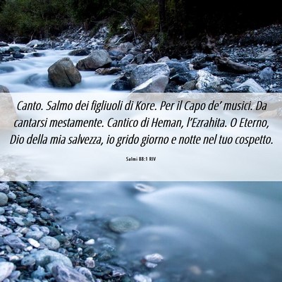 Picture 06 - Salmi 88:1 RIV - Canto. Salmo dei figliuoli di Kore. Per il Capo - Bible Verse Picture