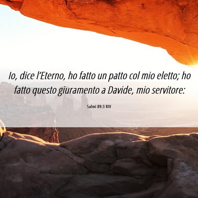 Picture 06 - Salmi 89:3 RIV - Io, dice l’Eterno, ho fatto un patto col mio - Bible Verse Picture