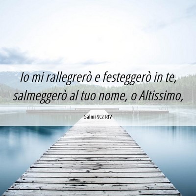 Picture 06 - Salmi 9:2 RIV - Io mi rallegrerò e festeggerò in te, - Bible Verse Picture