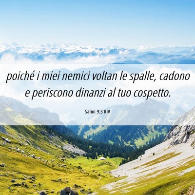 Picture 06 - Salmi 9:3 RIV - poiché i miei nemici voltan le spalle, cadono e - Bible Verse Picture