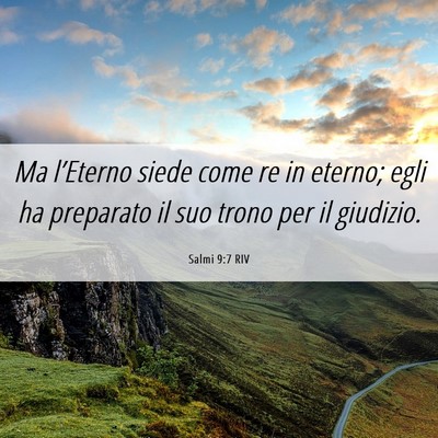 Picture 06 - Salmi 9:7 RIV - Ma l’Eterno siede come re in eterno; egli ha - Bible Verse Picture