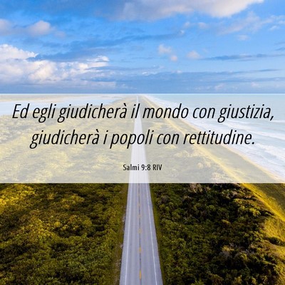 Picture 06 - Salmi 9:8 RIV - Ed egli giudicherà il mondo con giustizia, - Bible Verse Picture