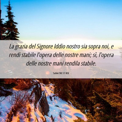 Picture 06 - Salmi 90:17 RIV - La grazia del Signore Iddio nostro sia sopra noi, - Bible Verse Picture