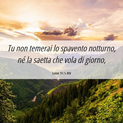 Picture 06 - Salmi 91:5 RIV - Tu non temerai lo spavento notturno, né la - Bible Verse Picture
