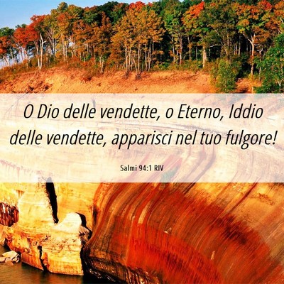 Picture 06 - Salmi 94:1 RIV - O Dio delle vendette, o Eterno, Iddio delle - Bible Verse Picture