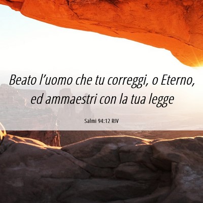 Picture 06 - Salmi 94:12 RIV - Beato l’uomo che tu correggi, o Eterno, ed - Bible Verse Picture