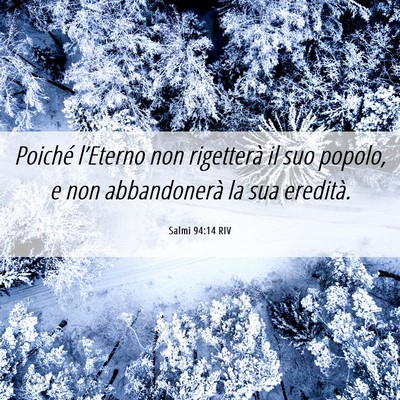 Picture 06 - Salmi 94:14 RIV - Poiché l’Eterno non rigetterà il suo popolo, - Bible Verse Picture