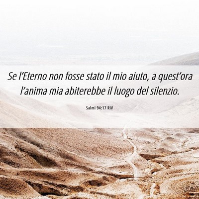 Picture 06 - Salmi 94:17 RIV - Se l’Eterno non fosse stato il mio aiuto, a - Bible Verse Picture