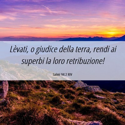 Picture 06 - Salmi 94:2 RIV - Lèvati, o giudice della terra, rendi ai superbi - Bible Verse Picture