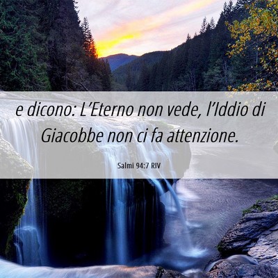 Picture 06 - Salmi 94:7 RIV - e dicono: L’Eterno non vede, l’Iddio di - Bible Verse Picture