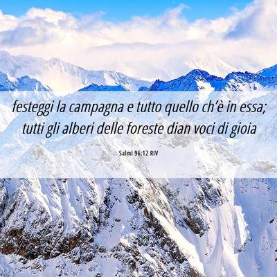 Picture 06 - Salmi 96:12 RIV - festeggi la campagna e tutto quello ch’è in - Bible Verse Picture